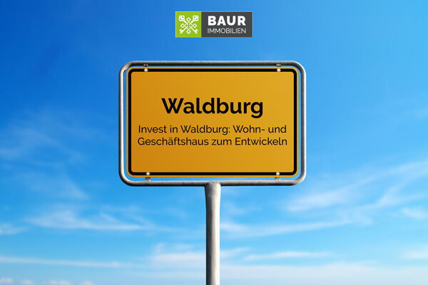 Invest in Waldburg: Wohn- und Geschäftshaus zum Entwickeln
