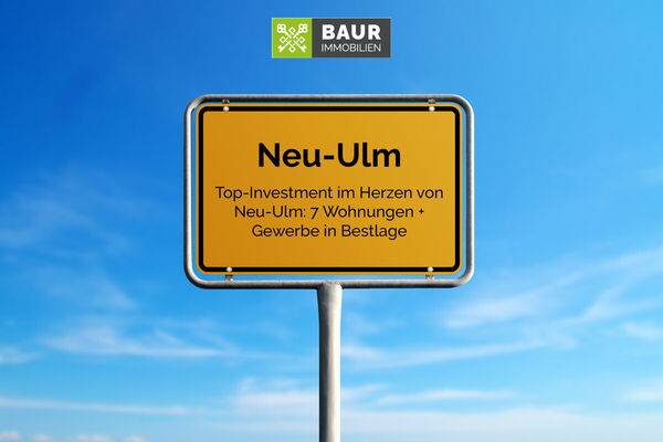 Top-Investment im Herzen von Neu-Ulm: 7 Wohnungen + Gewerbe in Bestlage