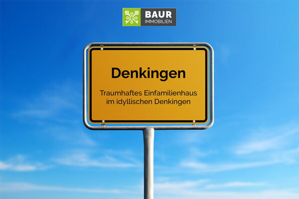 Traumhaftes Einfamilienhaus im idyllischen Denkingen